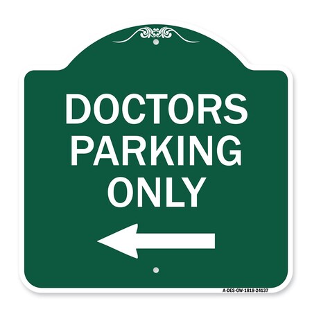 Signmission Designer Series Sign-Doctors Parking Only, Green & White Aluminum Sign, 18" x 18", GW-1818-24137 A-DES-GW-1818-24137